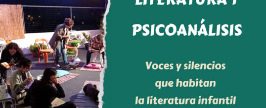 LITERATURA Y PSICOANÁLISIS Voces y silencios que habitan la literatura infantil